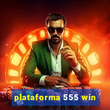 plataforma 555 win